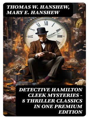 cover image of DETECTIVE HAMILTON CLEEK MYSTERIES – 8 Thriller Classics in One Premium Edition